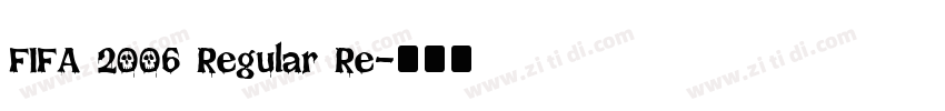 FIFA 2006 Regular Re字体转换